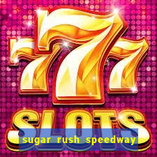 sugar rush speedway download android